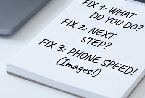 A notepad beside a laptop, handwritten: “Fix 1: what do you do? Fix 2: next step? Fix 3: phone speed! (Images!)”